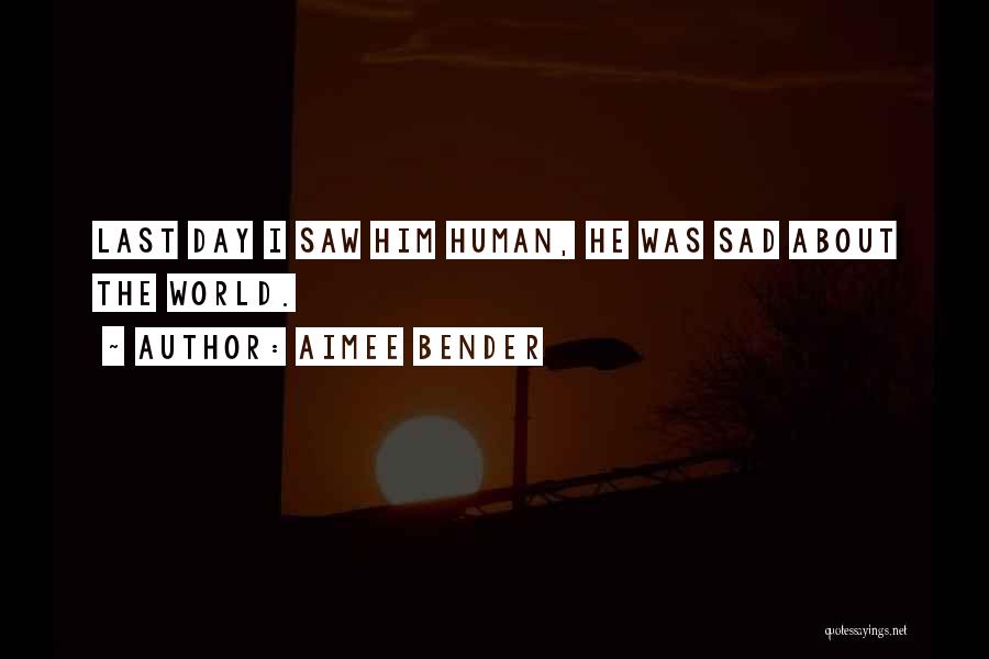 Saw Quotes By Aimee Bender