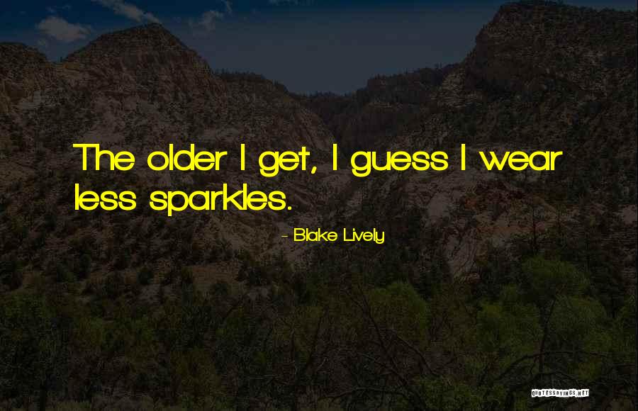 Sawah Tadah Quotes By Blake Lively Sawah Tadah Quotes By Blake Lively