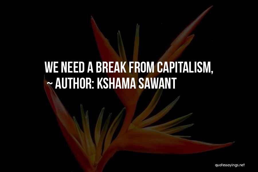 Sawant Quotes By Kshama Sawant