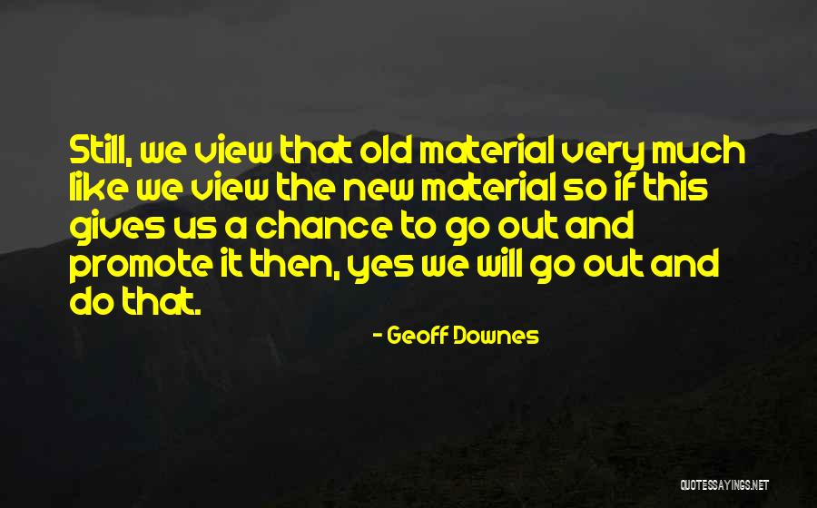 Sawed Off Shotguns Quotes By Geoff Downes Sawed Off Shotguns Quotes By Geoff Downes