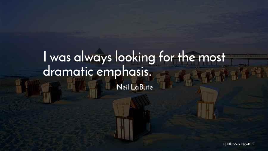 Saweetie Senior Quotes By Neil LaBute Saweetie Senior Quotes By Neil LaBute