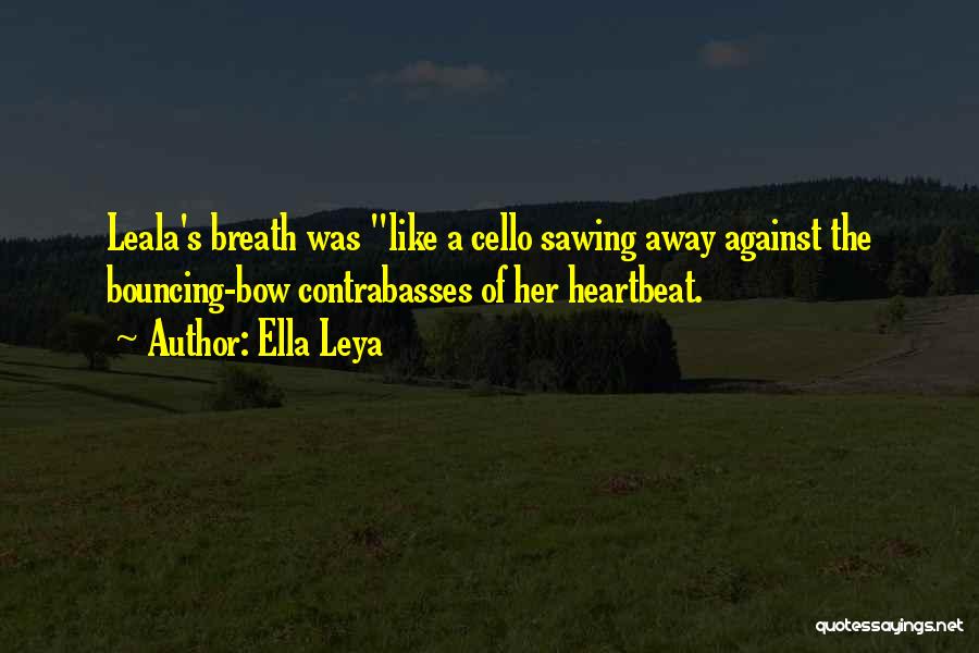 Sawing Quotes By Ella Leya