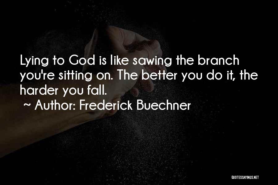 Sawing Quotes By Frederick Buechner