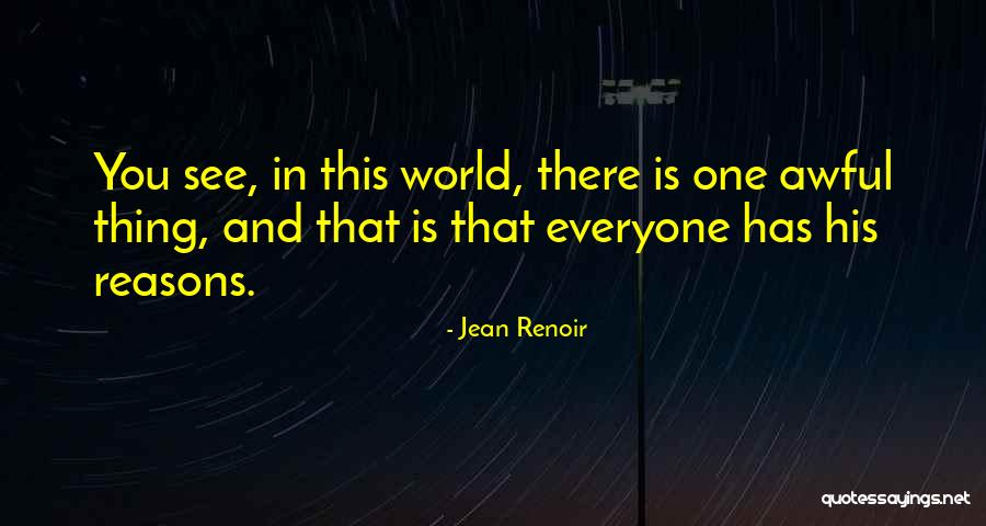 Sawmer Quotes By Jean Renoir Sawmer Quotes By Jean Renoir