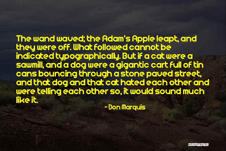 Sawmill Quotes By Don Marquis Sawmill Quotes By Don Marquis
