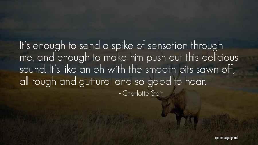Sawn Quotes By Charlotte Stein Sawn Quotes By Charlotte Stein