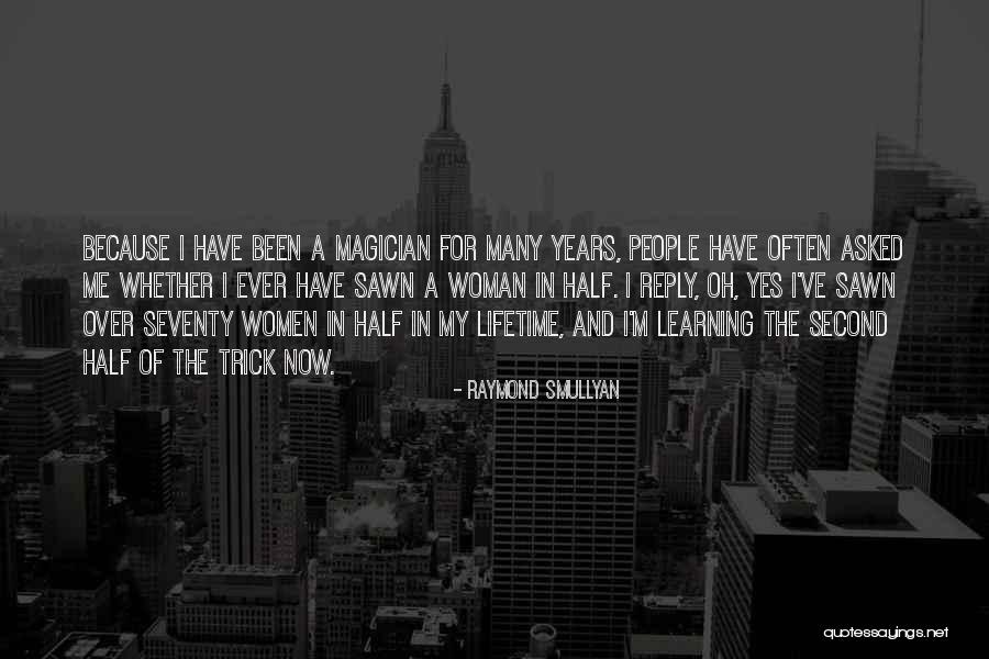 Sawn Quotes By Raymond Smullyan Sawn Quotes By Raymond Smullyan