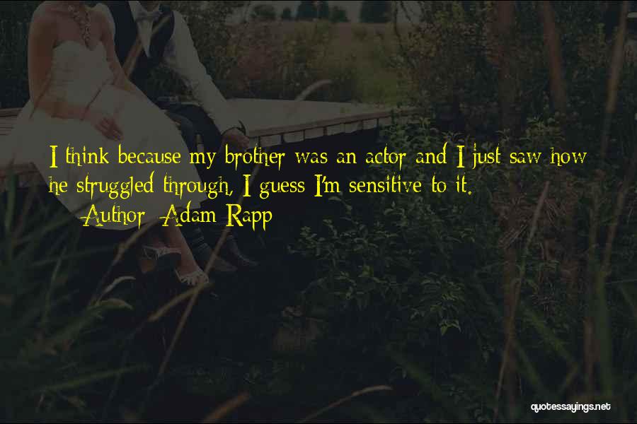 Saws Quotes By Adam Rapp