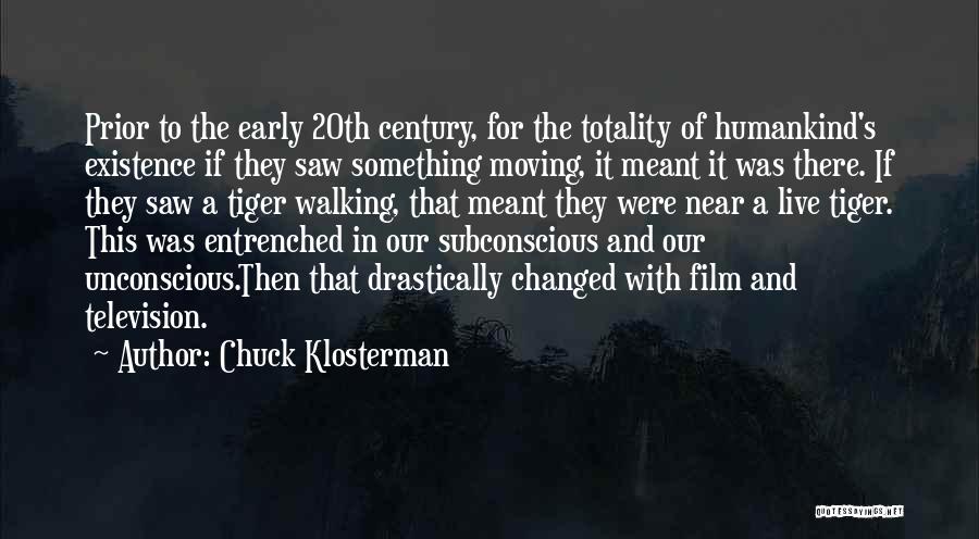 Saws Quotes By Chuck Klosterman