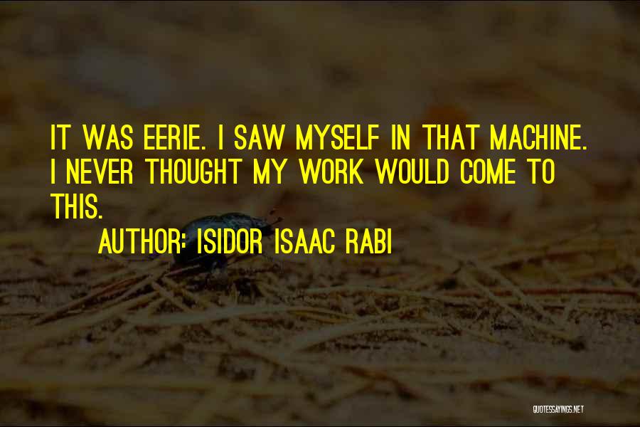 Saws Quotes By Isidor Isaac Rabi