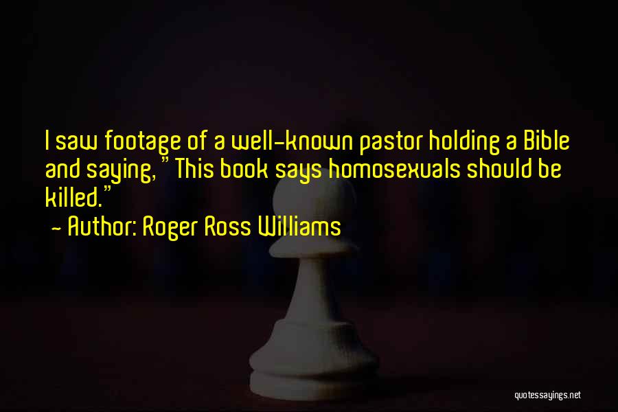 Saws Quotes By Roger Ross Williams