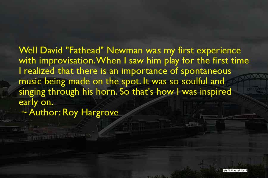 Saws Quotes By Roy Hargrove