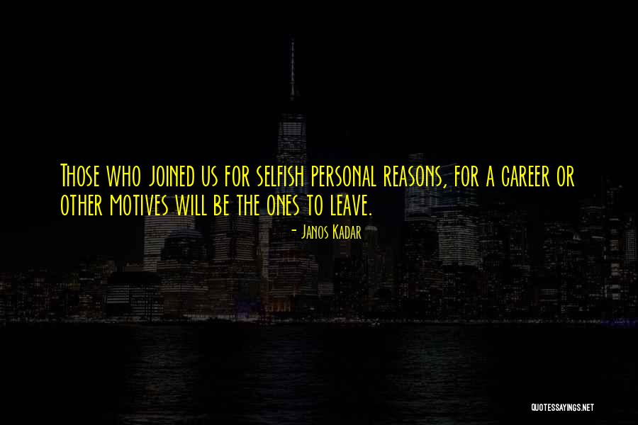 Sawson Rahman Quotes By Janos Kadar Sawson Rahman Quotes By Janos Kadar