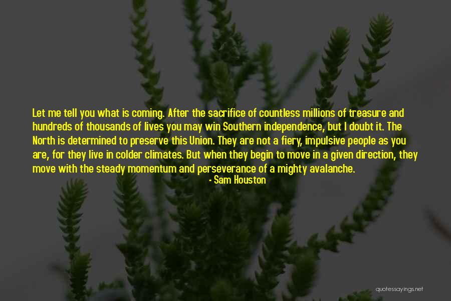 Sawteeth Spacey Quotes By Sam Houston Sawteeth Spacey Quotes By Sam Houston