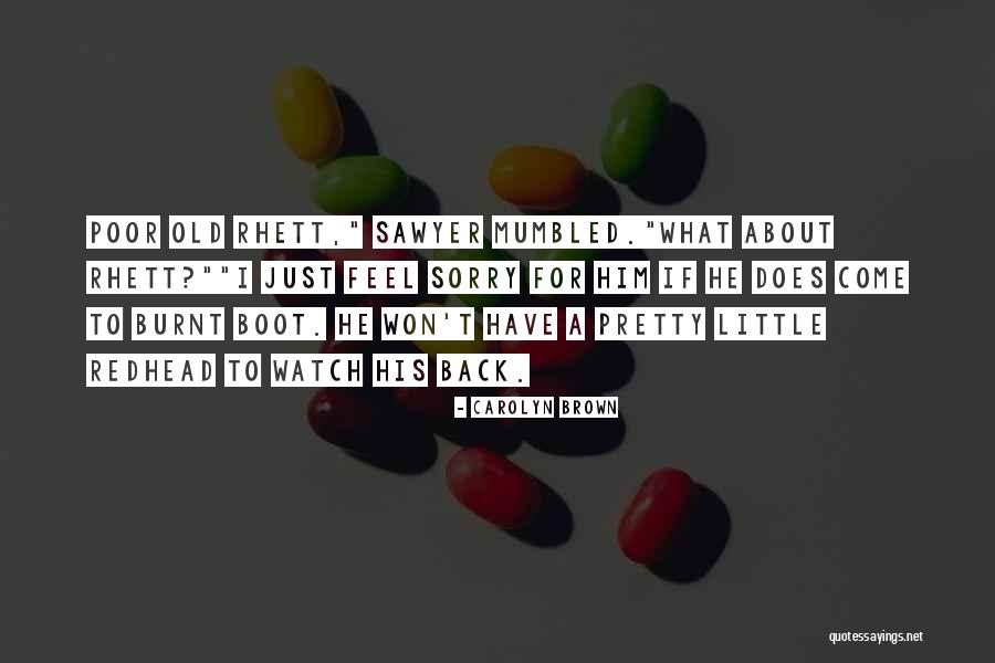 Sawyer Quotes By Carolyn Brown Sawyer Quotes By Carolyn Brown