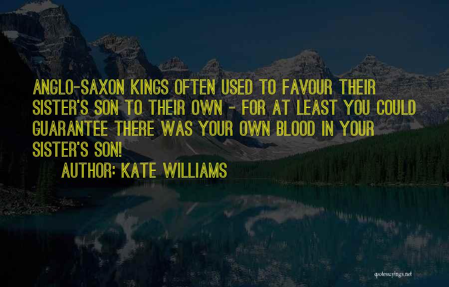 Saxon Quotes By Kate Williams