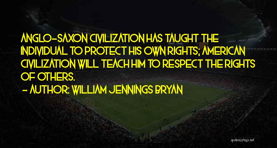 Saxon Quotes By William Jennings Bryan