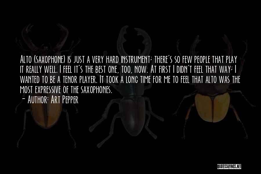 Saxophones Quotes By Art Pepper