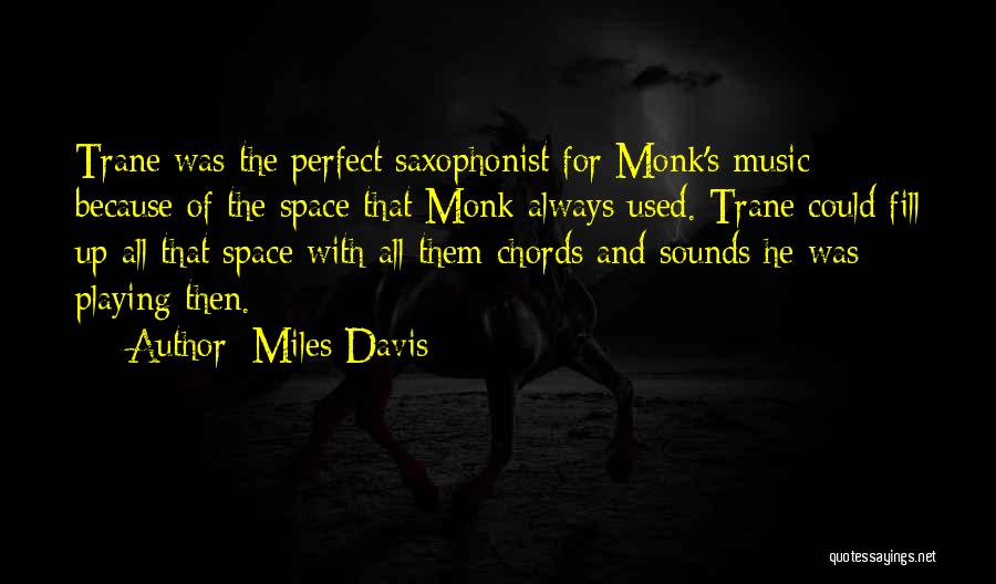 Saxophonist Quotes By Miles Davis