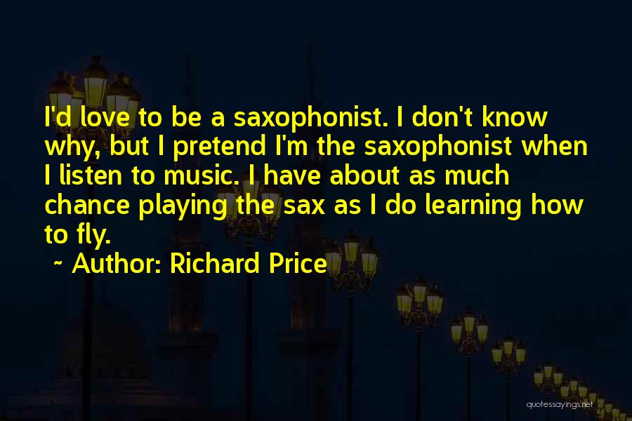 Saxophonist Quotes By Richard Price