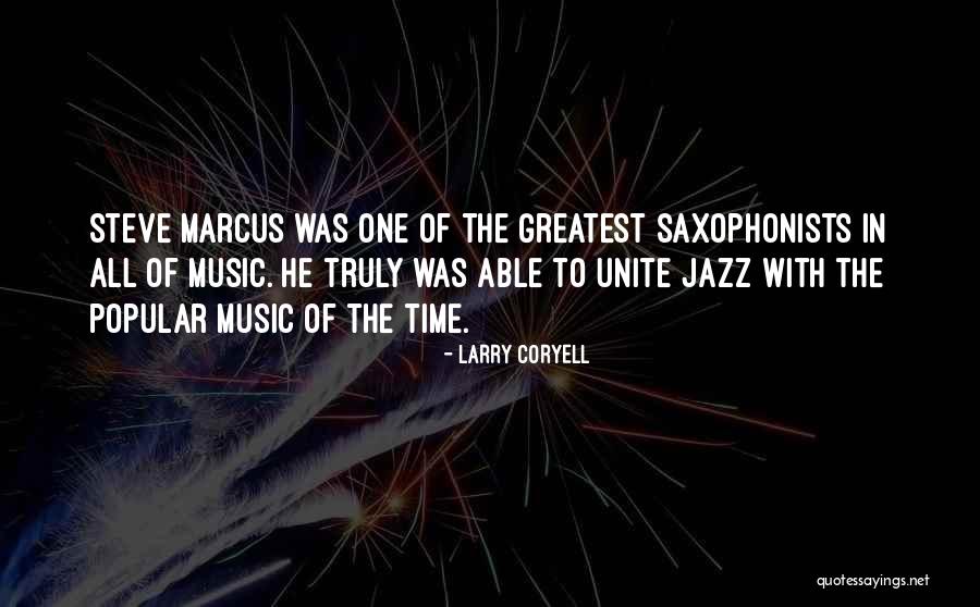 Saxophonists Quotes By Larry Coryell