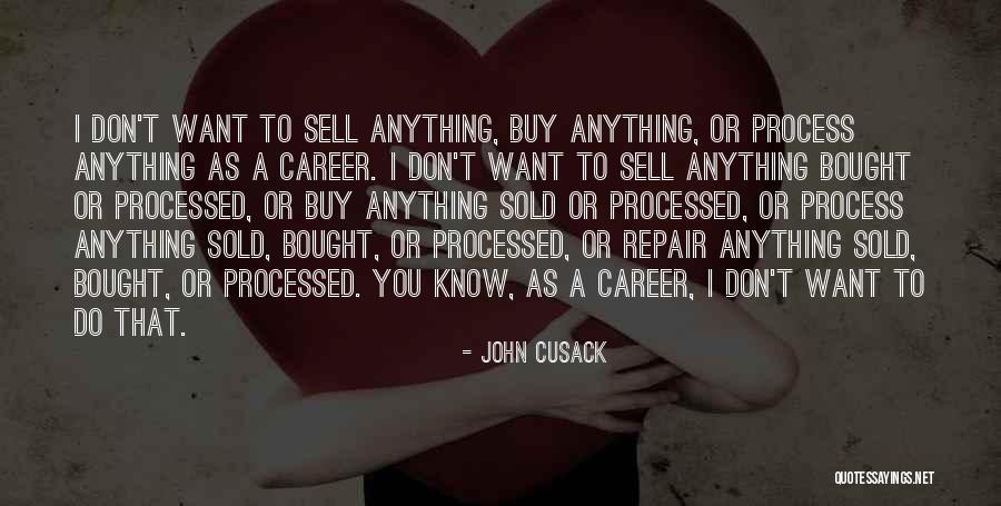 Say Anything You Want Quotes By John Cusack