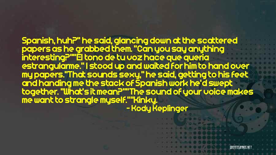 Say Anything You Want Quotes By Kody Keplinger