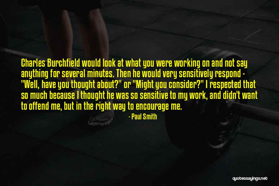 Say Anything You Want Quotes By Paul Smith Say Anything You Want Quotes By Paul Smith