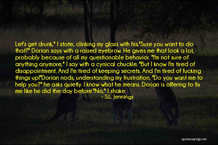 Say Anything You Want Quotes By S.L. Jennings Say Anything You Want Quotes By S.L. Jennings