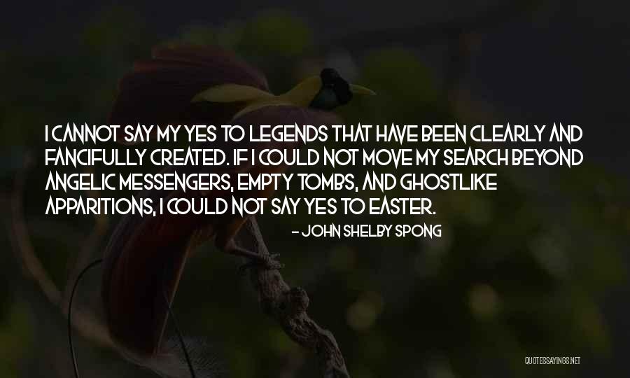 Say Clearly Quotes By John Shelby Spong Say Clearly Quotes By John Shelby Spong