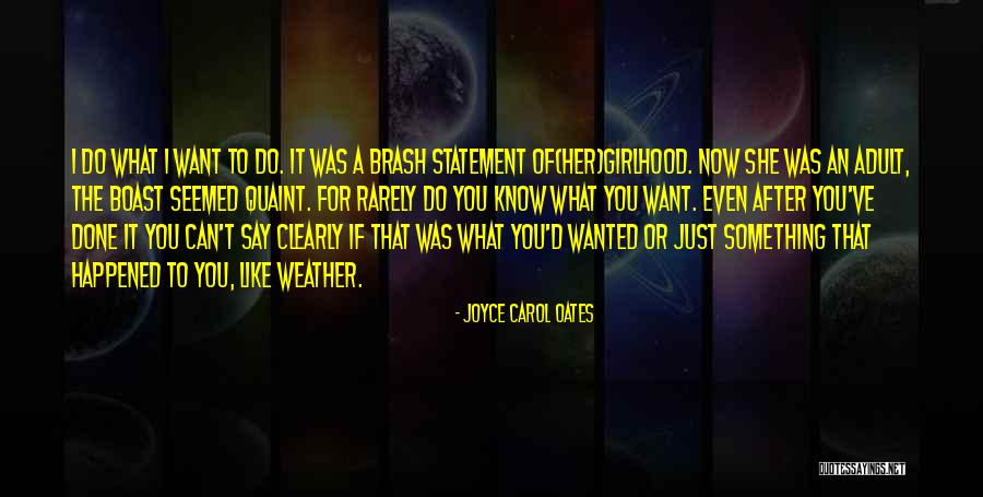 Say Clearly Quotes By Joyce Carol Oates