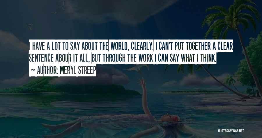 Say Clearly Quotes By Meryl Streep