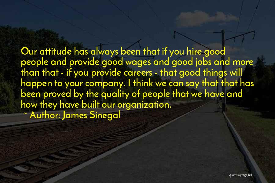 Say Good Things Quotes By James Sinegal
