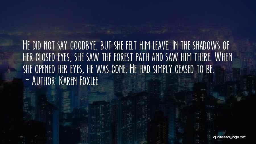 Say Goodbye To Her Quotes By Karen Foxlee