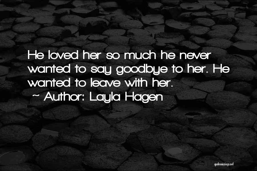 Say Goodbye To Her Quotes By Layla Hagen