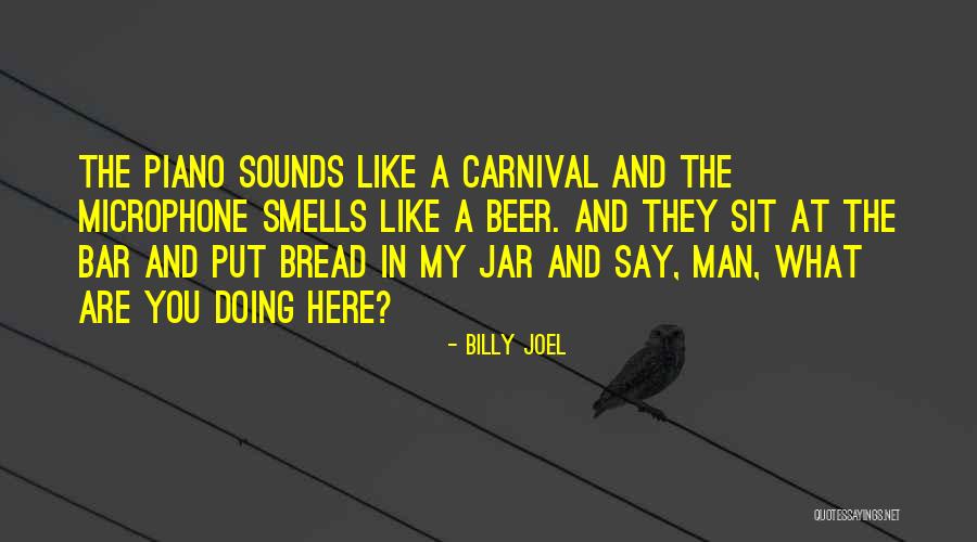 Say Here Quotes By Billy Joel Say Here Quotes By Billy Joel