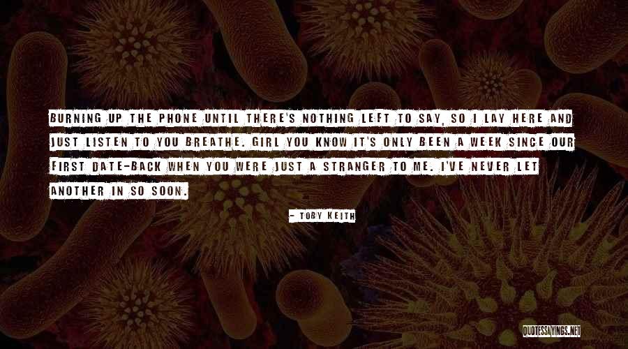 Say Here Quotes By Toby Keith Say Here Quotes By Toby Keith