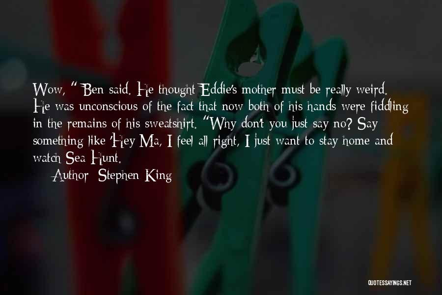 Say Hey Quotes By Stephen King