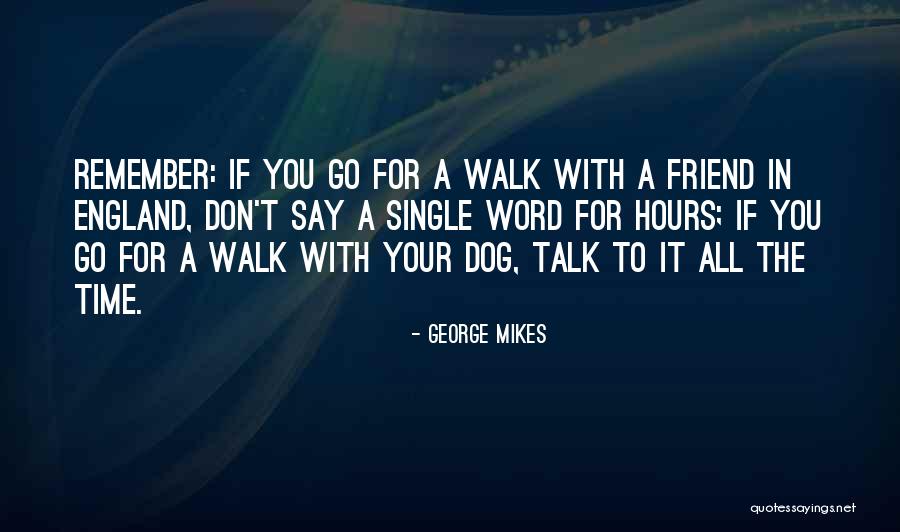 Say Hi To A Friend Quotes By George Mikes