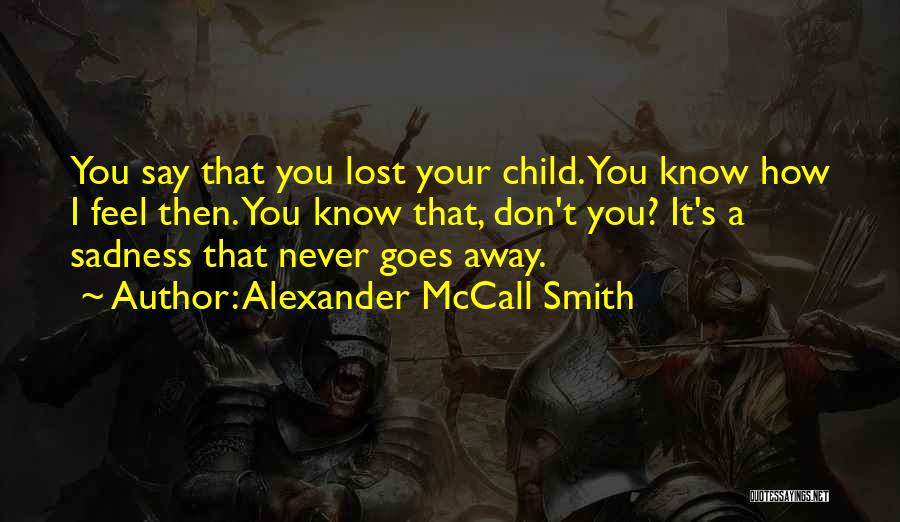 Say How You Feel Quotes By Alexander McCall Smith