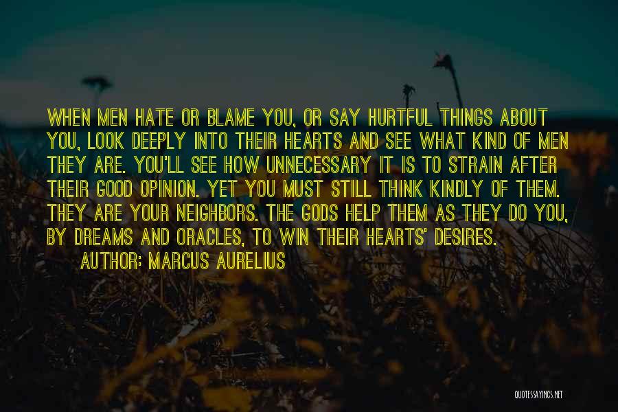 Say Hurtful Things Quotes By Marcus Aurelius