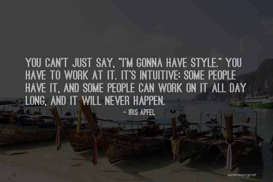 Say I Can't And I Will Quotes By Iris Apfel