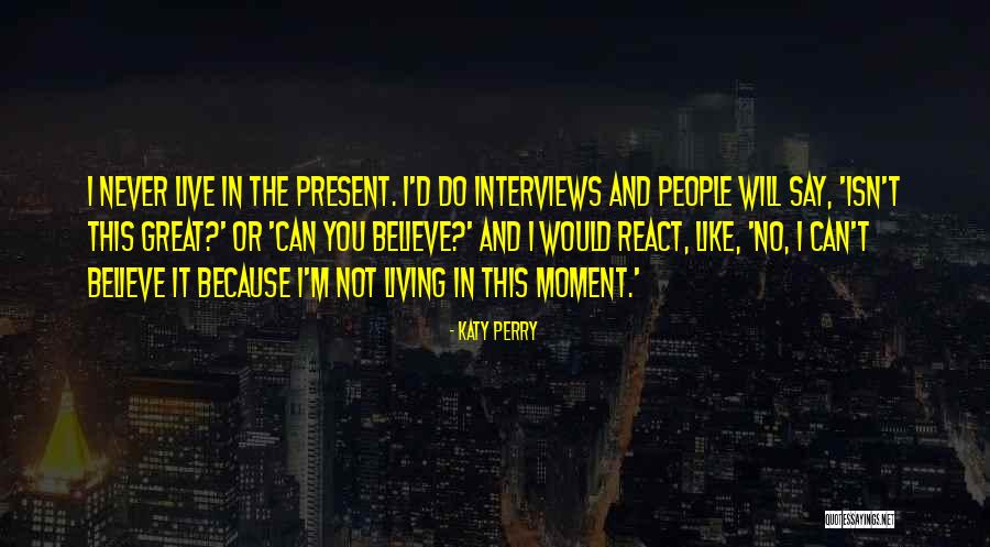 Say I Can't And I Will Quotes By Katy Perry Say I Can't And I Will Quotes By Katy Perry