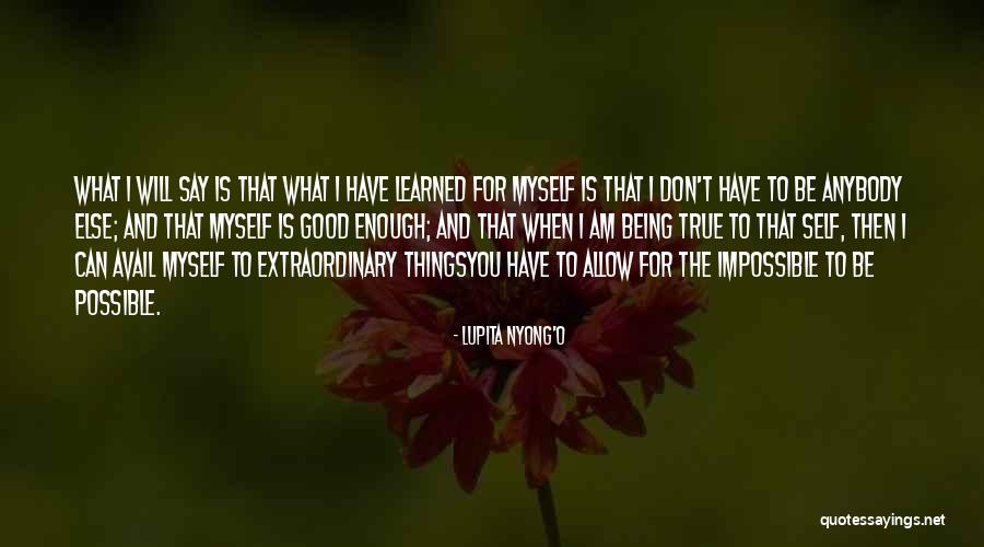 Say I Can't And I Will Quotes By Lupita Nyong'o Say I Can't And I Will Quotes By Lupita Nyong'o