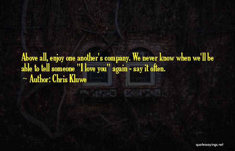 Say I Love Quotes By Chris Kluwe