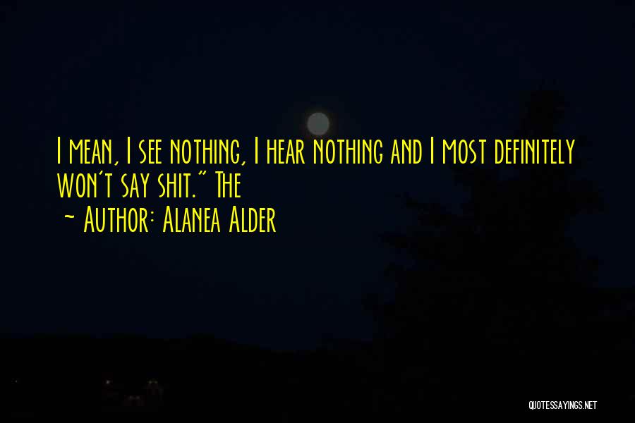 Say I Won't Quotes By Alanea Alder