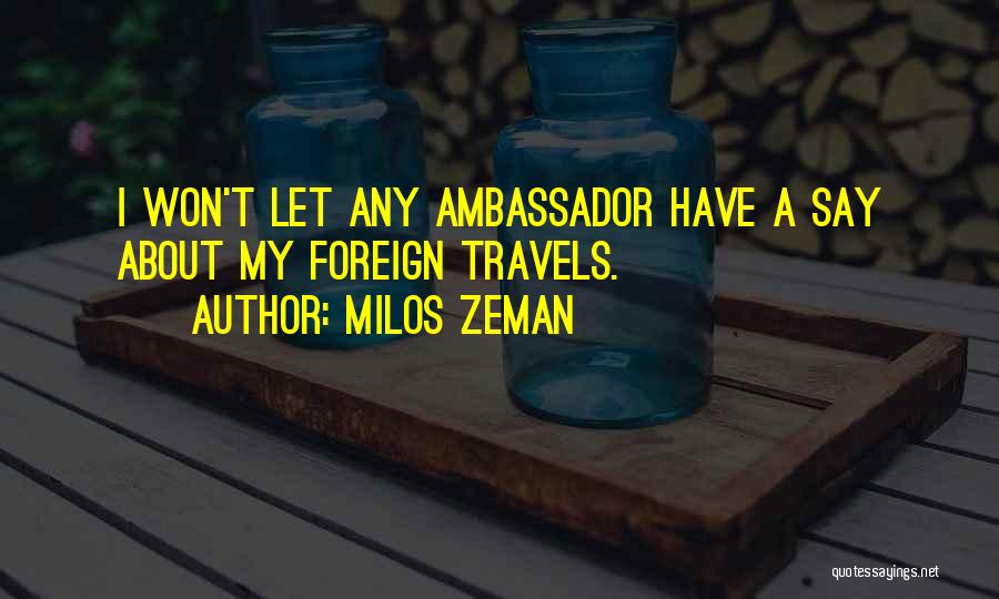 Say I Won't Quotes By Milos Zeman