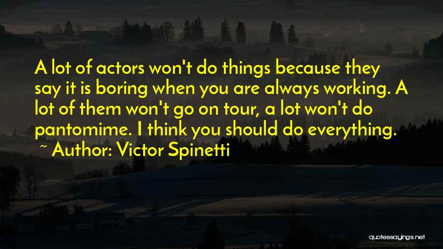 Say I Won't Quotes By Victor Spinetti