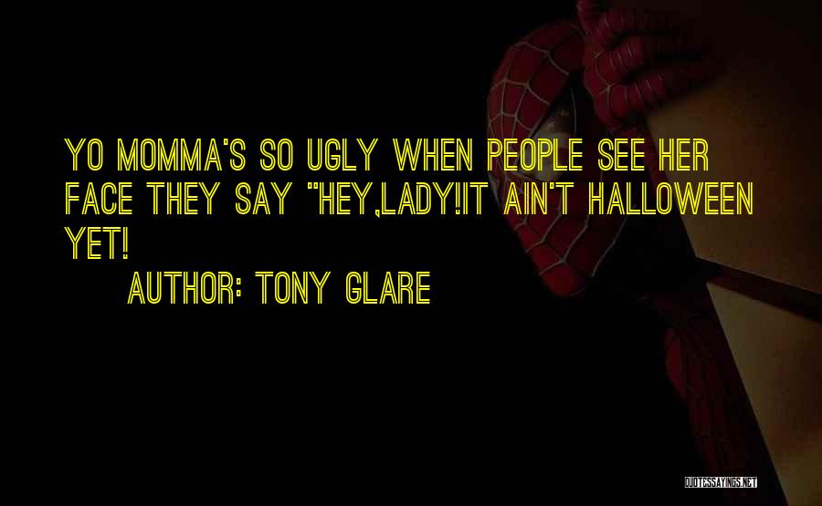 Say It Ain't So Quotes By Tony Glare