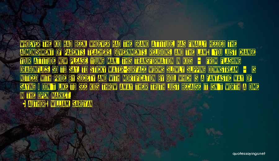 Say It Isn So Quotes By William, Saroyan